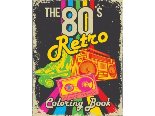 The 80s Retro Coloring Book